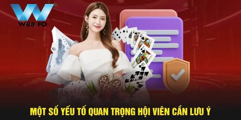 Một số yếu tố quan trọng rút tiền W88 hội viên cần lưu ý