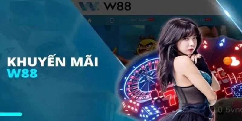 Điểm qua các khuyến mãi và ưu đãi hấp dẫn tại W88